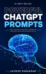 Powerful ChatGPT Prompts 500 Tested ChatGPT Prompts for Effective AI by Jaideep Parashar