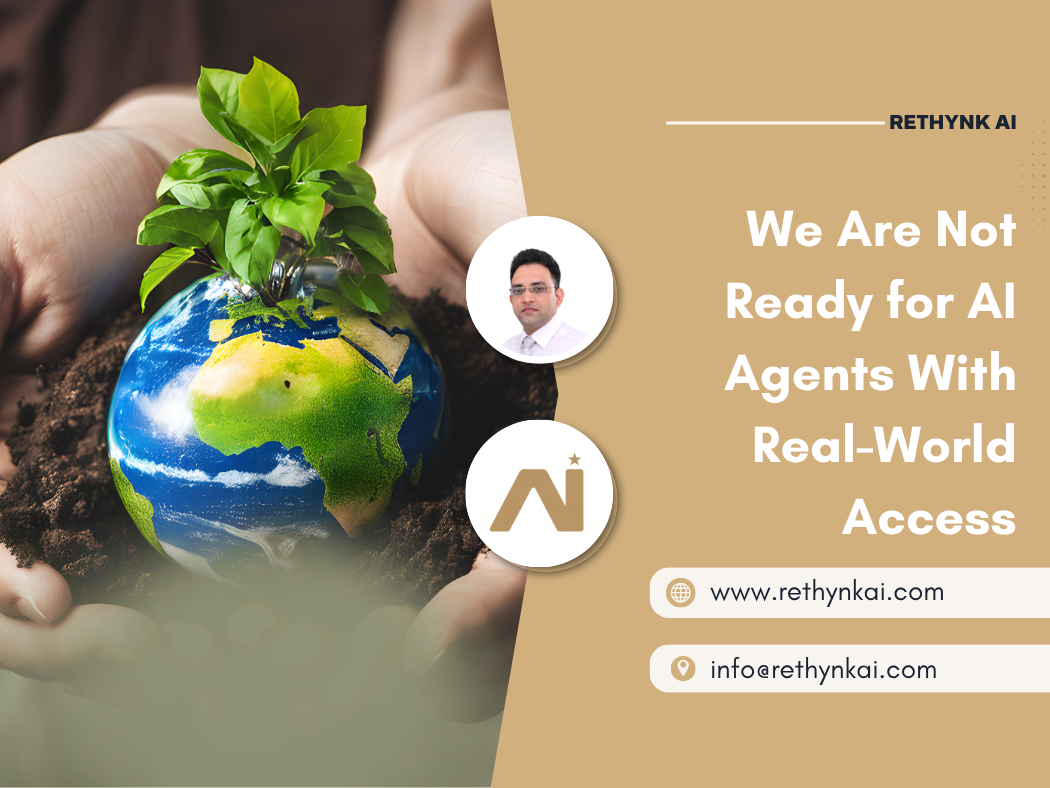 The world is not ready for AI agents with real world access